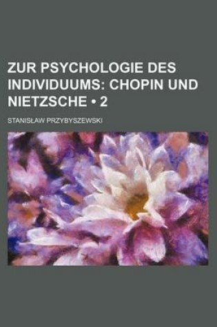 Cover of Zur Psychologie Des Individuums (2); Chopin Und Nietzsche