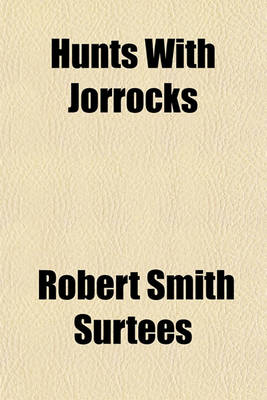 Book cover for Hunts with Jorrocks; From Handley Cross