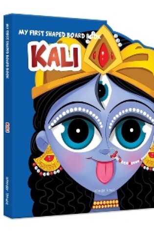Cover of My First Shaped Illustrated Kali Hindu Mythology (Indian Gods and Goddesses)�