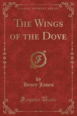 Book cover for The Wings of the Dove (Classic Reprint)