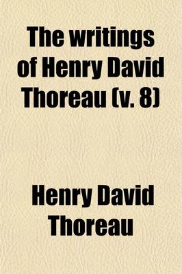 Cover of The Writings of Henry David Thoreau (Volume 8)