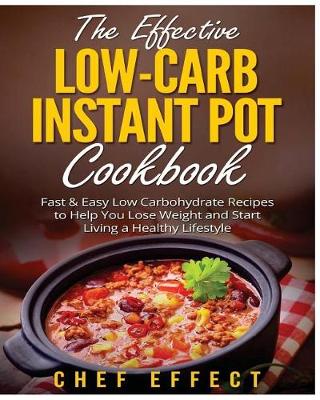 Book cover for The Effective Low-Carb Instant Pot Cookbook
