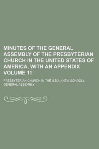 Cover of Minutes of the General Assembly of the Presbyterian Church in the United States of America, with an Appendix Volume 11