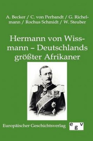 Cover of Hermann von Wissmann - Deutschlands groesster Afrikaner