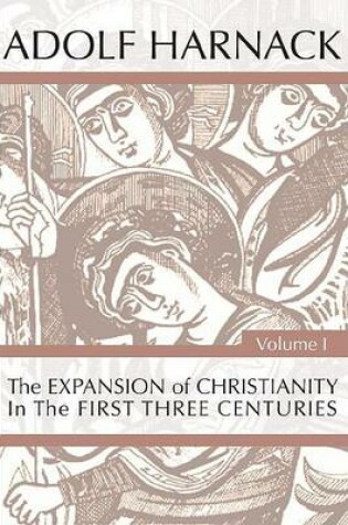 Cover of The Expansion of Christianity in the First Three Centuries, 2 Volumes