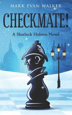 Book cover for Checkmate! A Sherlock Holmes Novel