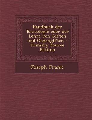 Book cover for Handbuch Der Toxicologie Oder Der Lehre Von Giften Und Gegengiften