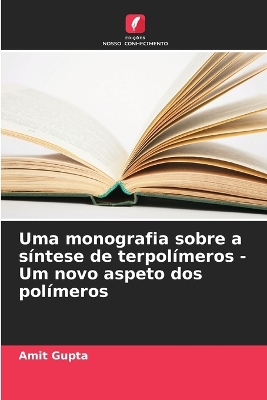 Book cover for Uma monografia sobre a síntese de terpolímeros - Um novo aspeto dos polímeros