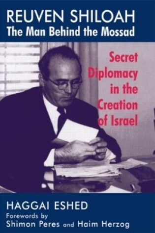 Cover of Reuven Shiloah - the Man Behind the Mossad