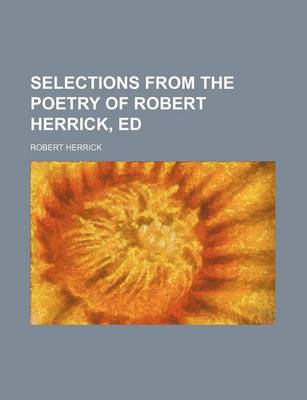 Book cover for Selections from the Poetry of Robert Herrick, Ed