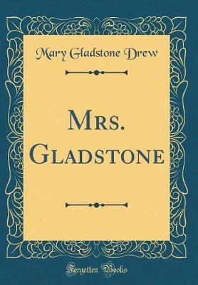 Book cover for Mrs. Gladstone (Classic Reprint)