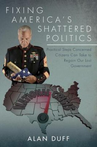 Cover of Fixing America's Shattered Politics