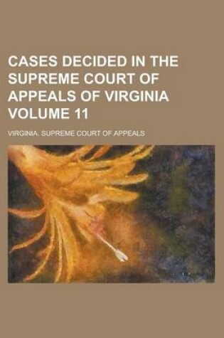 Cover of Cases Decided in the Supreme Court of Appeals of Virginia Volume 11