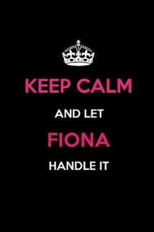 Cover of Keep Calm and Let Fiona Handle It