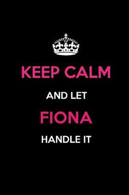 Book cover for Keep Calm and Let Fiona Handle It