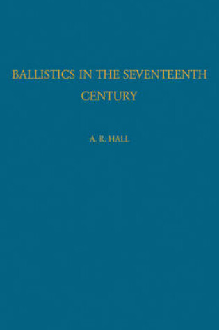 Cover of Ballistics in the Seventeenth Century