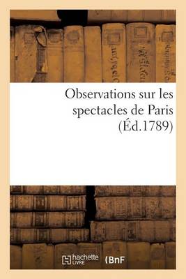 Cover of Observations Sur Les Spectacles de Paris