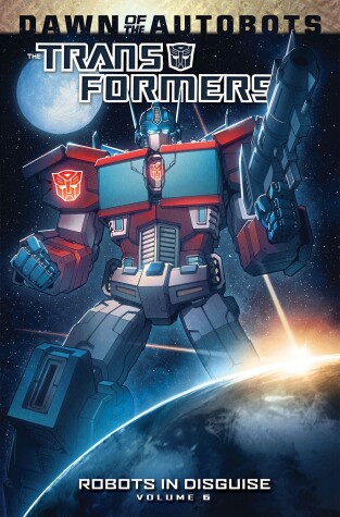 Book cover for Transformers: Robots In Disguise Volume 6