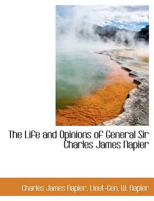 Book cover for The Life and Opinions of General Sir Charles James Napier