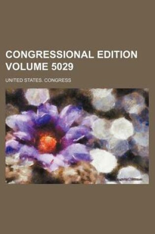 Cover of Congressional Edition Volume 5029