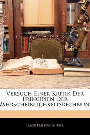 Cover of Versuch Einer Kritik Der Principien Der Wahrscheinlichkeitsrechnung