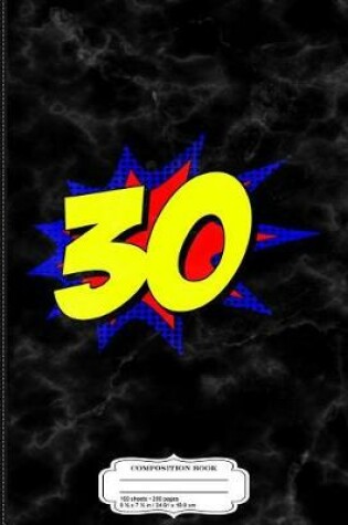 Cover of Superhero 30 Years Old Birthday Composition Notebook