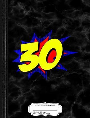 Book cover for Superhero 30 Years Old Birthday Composition Notebook