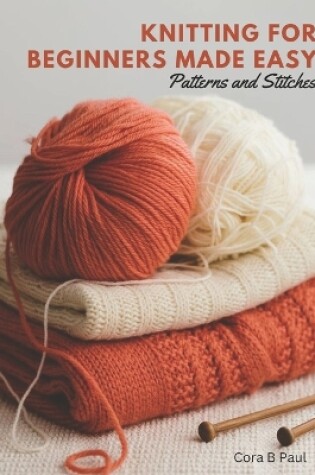 Cover of Knitting for Beginners Made Easy
