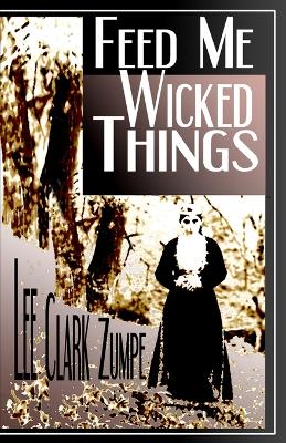Book cover for Feed Me Wicked Things