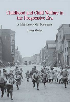 Book cover for Childhood and Child Welfare in the Progressive Era