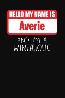 Book cover for Hello My Name Is Averie and I'm a Wineaholic