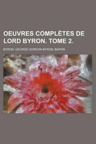 Cover of Oeuvres Completes de Lord Byron. Tome 2