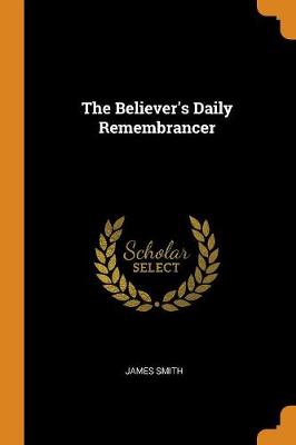 Book cover for The Believer's Daily Remembrancer