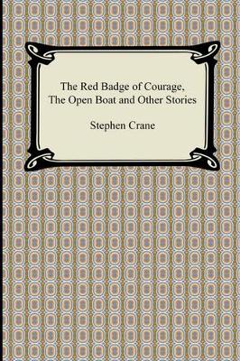 Book cover for The Red Badge of Courage, the Open Boat and Other Stories