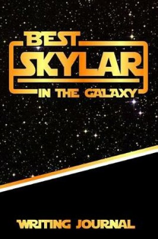 Cover of Best Skylar in the Galaxy Writing Journal