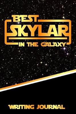 Book cover for Best Skylar in the Galaxy Writing Journal