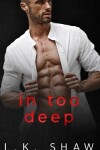 Book cover for In Too Deep