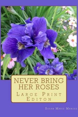 Cover of Never Bring Her Roses