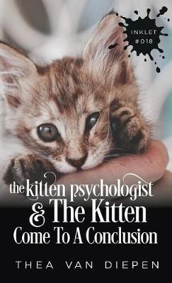Book cover for The Kitten Psychologist And The Kitten Come To A Conclusion