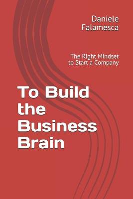 Book cover for To Build the Business Brain