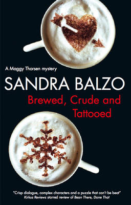 Brewed, Crude and Tatooed by Sandra Balzo