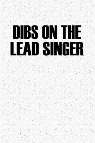 Cover of Dibs on the Lead Singer