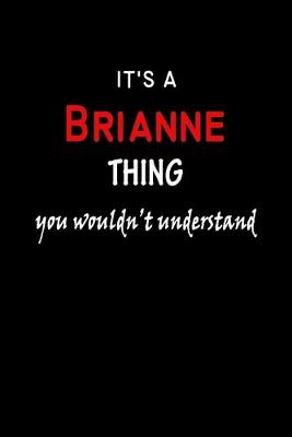 Book cover for It's a Brianne Thing You Wouldn't Understandl