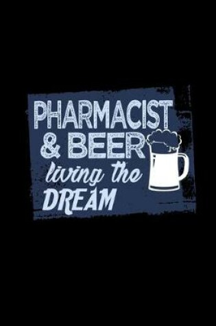 Cover of Pharmacist & beer living the dream