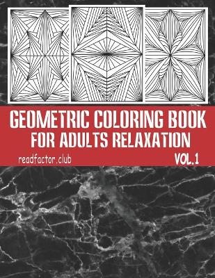 Book cover for Geometric Coloring Book for Adults Relaxation VOL.1