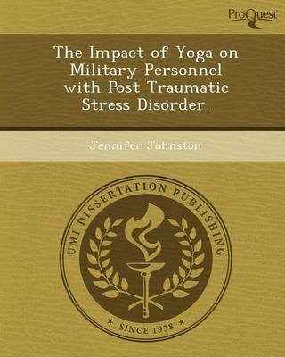 Book cover for The Impact of Yoga on Military Personnel with Post Traumatic Stress Disorder