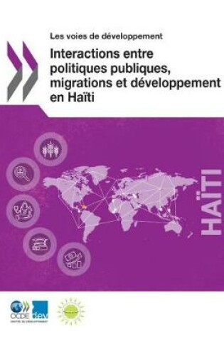 Cover of Les voies de d�veloppement Interactions entre politiques publiques, migrations et d�veloppement en Ha�ti