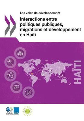 Book cover for Les voies de d�veloppement Interactions entre politiques publiques, migrations et d�veloppement en Ha�ti