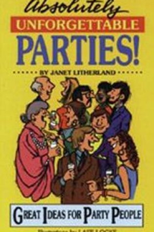 Cover of Absolutely Unforgettable Parties