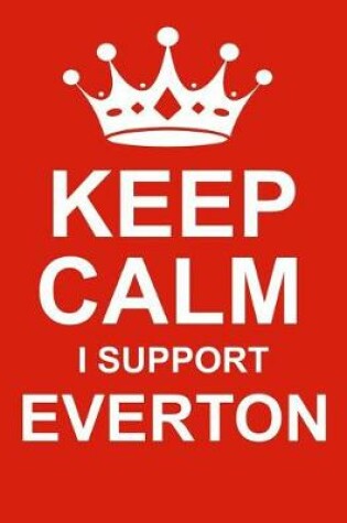 Cover of Keep Calm I Support Everton